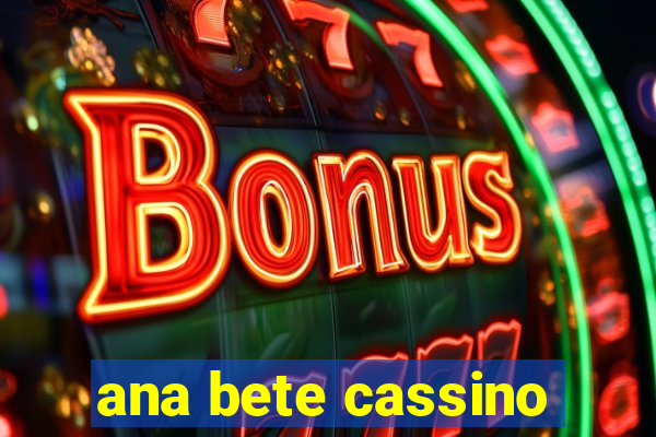 ana bete cassino