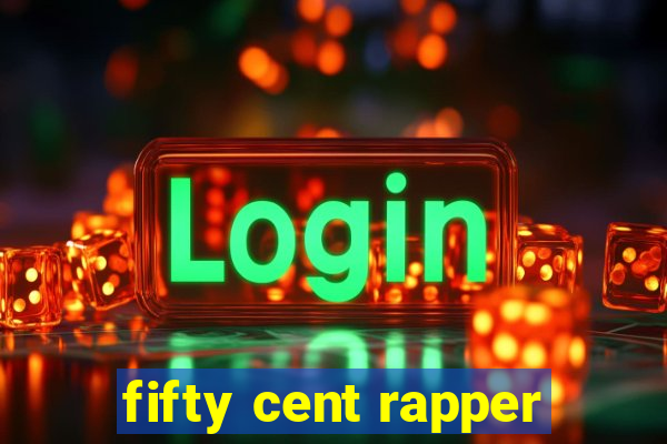 fifty cent rapper