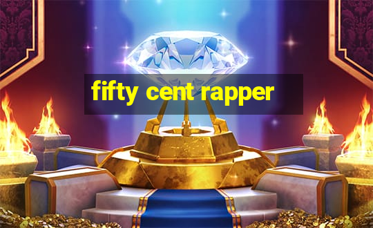 fifty cent rapper