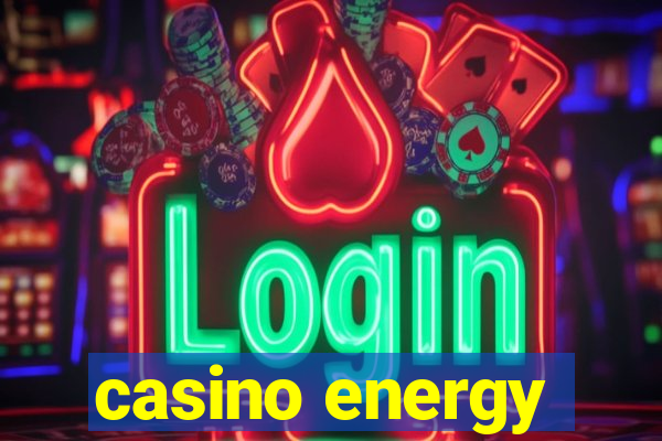 casino energy