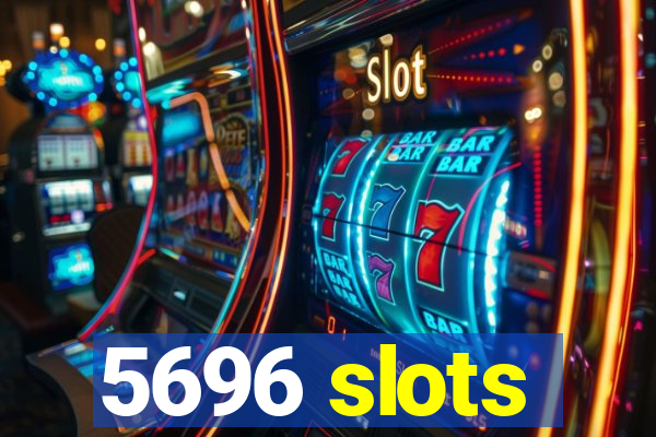 5696 slots