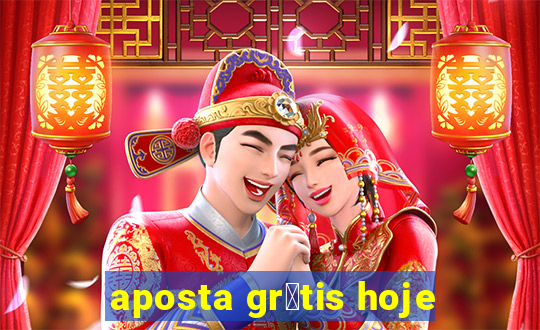 aposta gr谩tis hoje