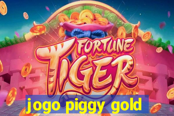 jogo piggy gold