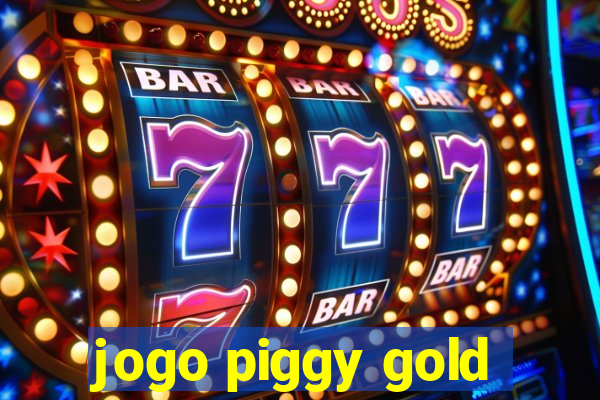 jogo piggy gold