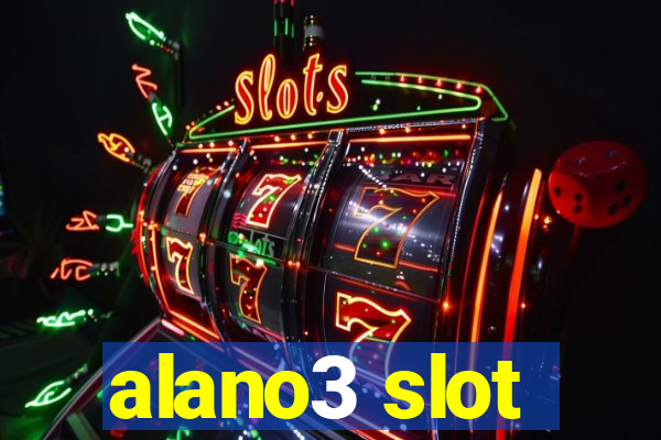 alano3 slot