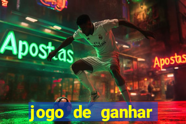 jogo de ganhar dinheiro de verdade sem aposta