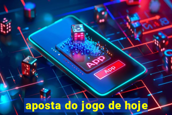 aposta do jogo de hoje