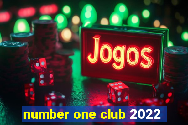 number one club 2022