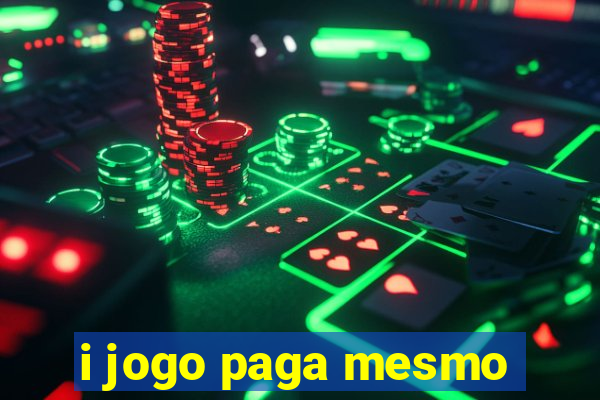 i jogo paga mesmo