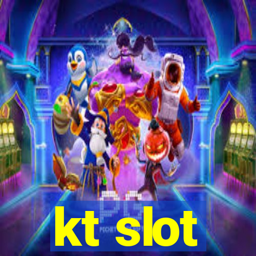 kt slot