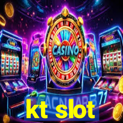 kt slot