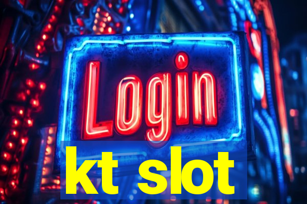 kt slot