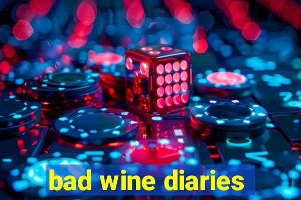 bad wine diaries