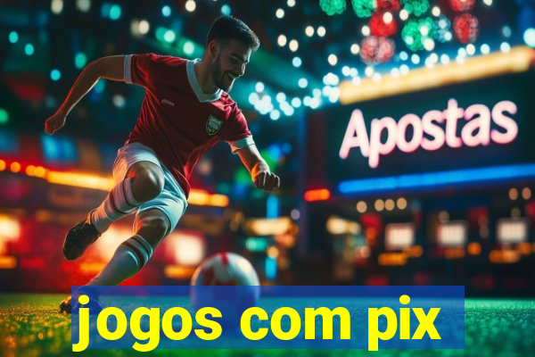 jogos com pix