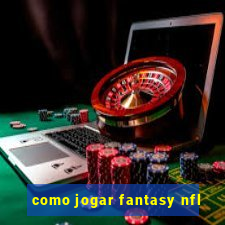 como jogar fantasy nfl