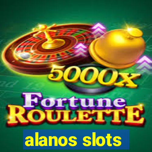 alanos slots