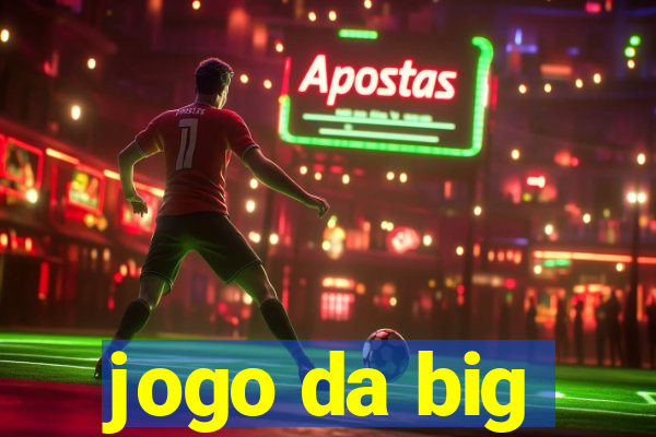 jogo da big