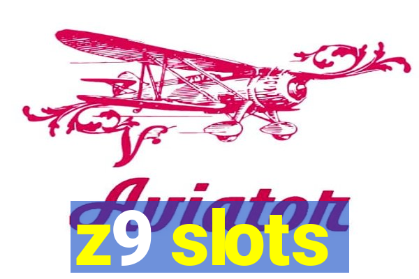 z9 slots