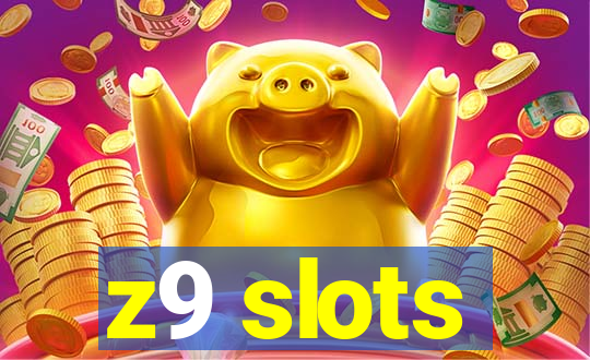 z9 slots