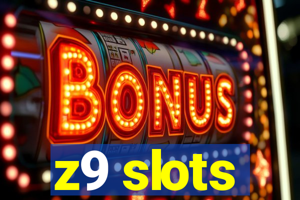 z9 slots