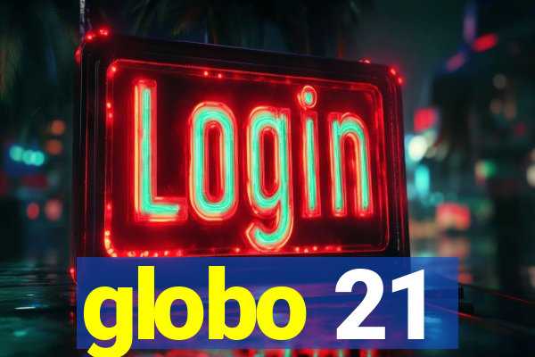 globo 21