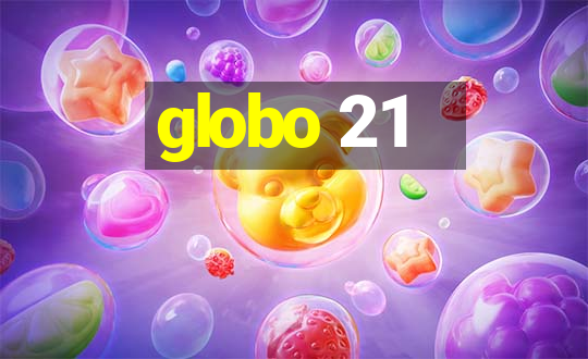 globo 21