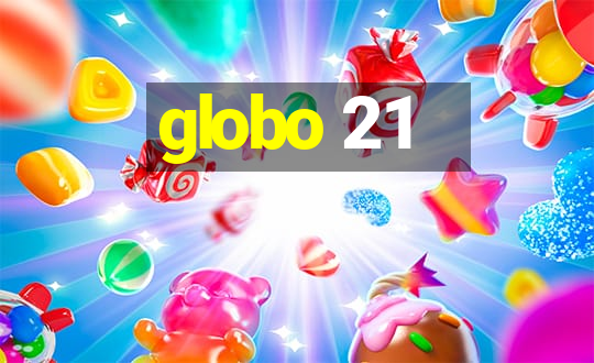 globo 21