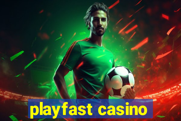 playfast casino