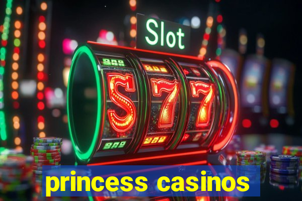 princess casinos