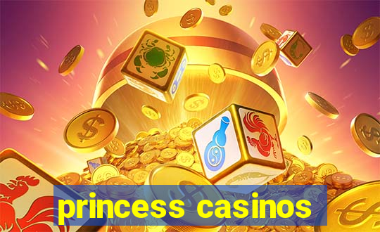 princess casinos