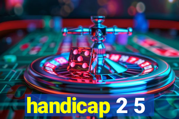 handicap 2 5