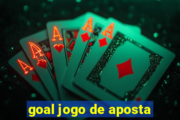 goal jogo de aposta