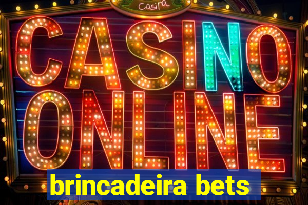 brincadeira bets