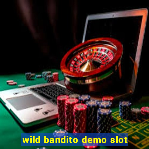 wild bandito demo slot