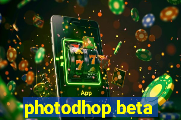 photodhop beta