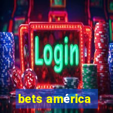 bets américa