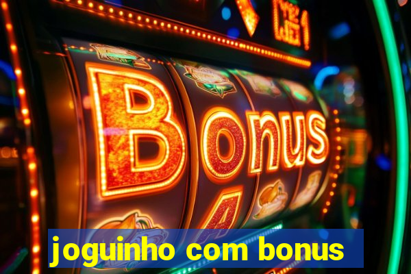 joguinho com bonus