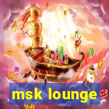 msk lounge