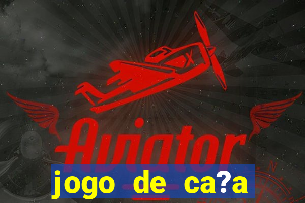 jogo de ca?a níquel que ganha dinheiro de verdade