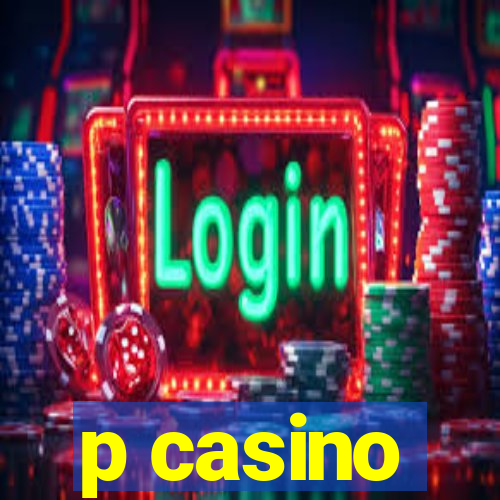 p casino