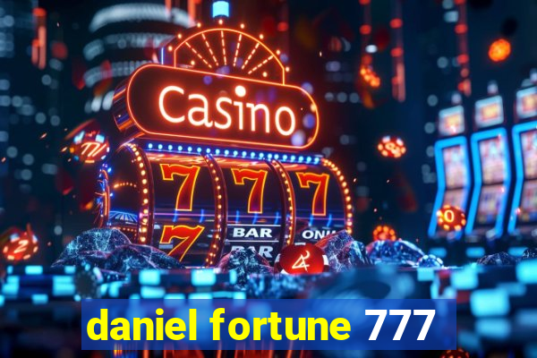 daniel fortune 777