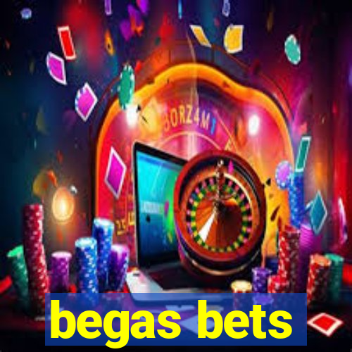 begas bets