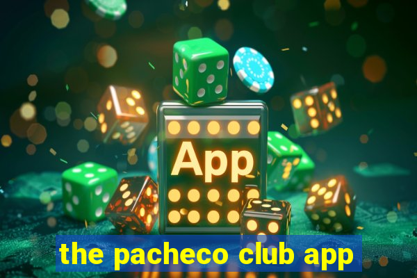 the pacheco club app