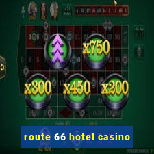 route 66 hotel casino