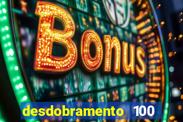 desdobramento 100 dezenas em apenas 6 jogos