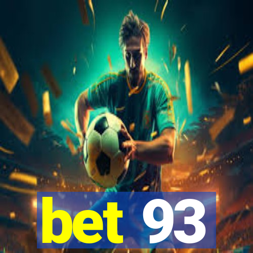 bet 93