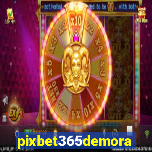 pixbet365demora