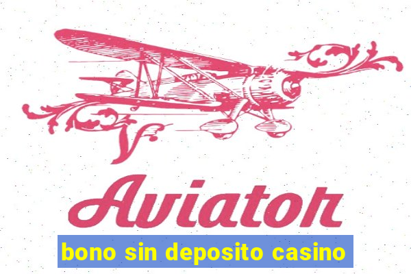 bono sin deposito casino