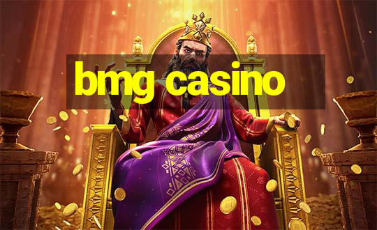 bmg casino