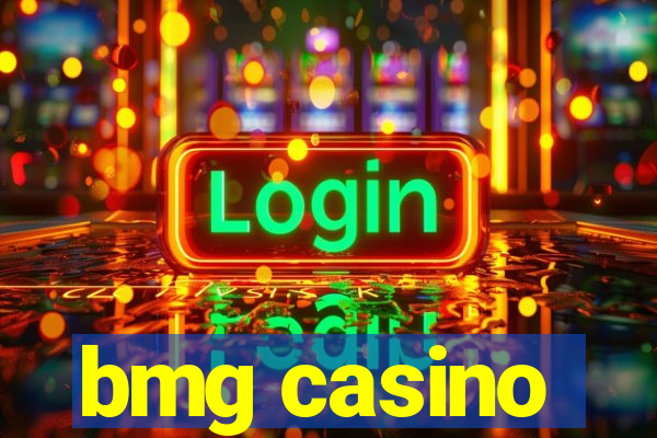 bmg casino